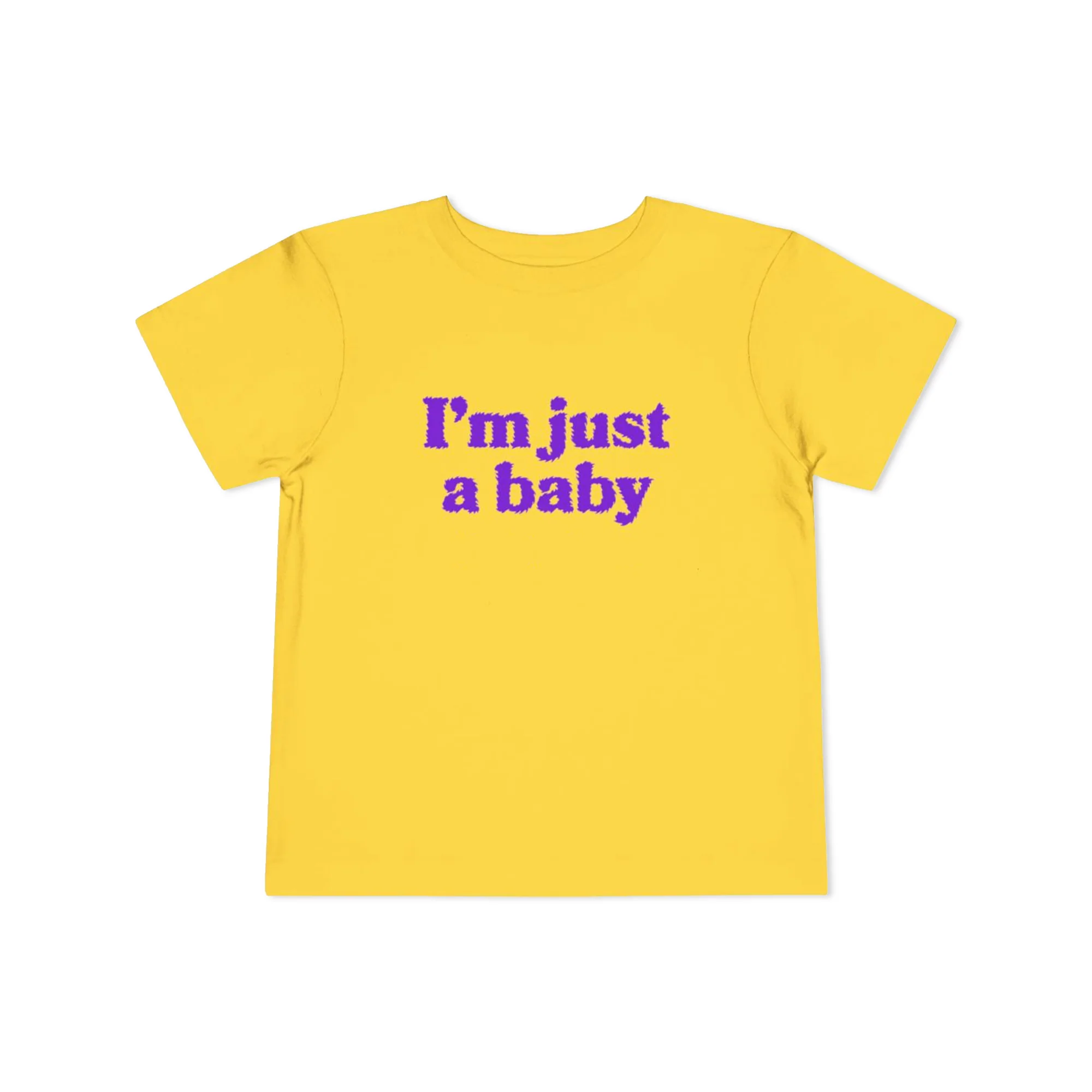"I'm Just A Baby" Toddler Tee